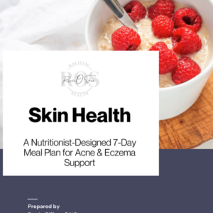 Skin Health: A 7-Day Meal Plan for Acne & Eczema Support